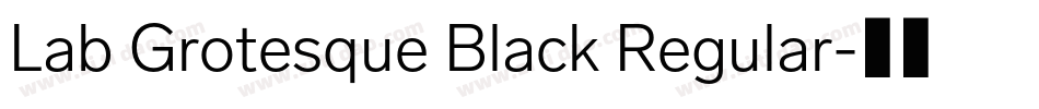 Lab Grotesque Black Regular字体转换